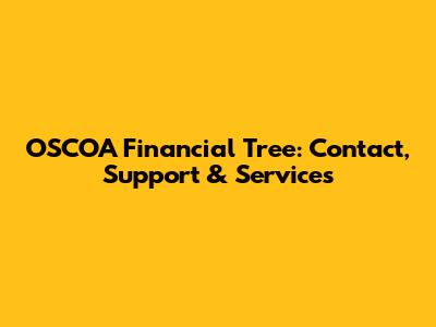 OSCOA Financial Tree: Contact, Support & Services