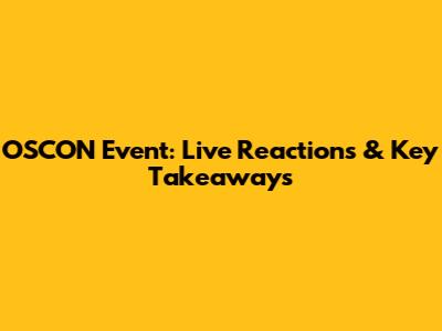 OSCON Event: Live Reactions & Key Takeaways