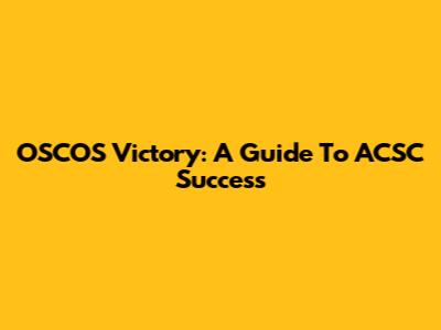OSCOS Victory: A Guide To ACSC Success