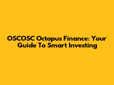 OSCOSC Octopus Finance: Your Guide To Smart Investing