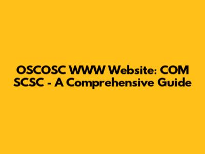 OSCOSC WWW Website: COM SCSC - A Comprehensive Guide