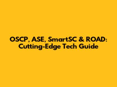 OSCP, ASE, SmartSC & ROAD: Cutting-Edge Tech Guide
