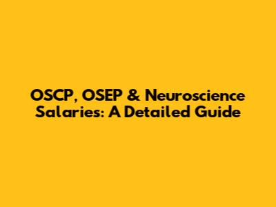 OSCP, OSEP & Neuroscience Salaries: A Detailed Guide