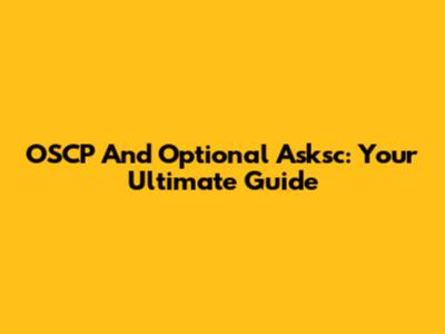 OSCP And Optional Asksc: Your Ultimate Guide