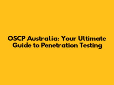 OSCP Australia: Your Ultimate Guide to Penetration Testing