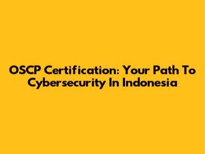 OSCP Certification: Your Path To Cybersecurity In Indonesia