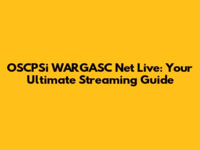 OSCPSi WARGASC Net Live: Your Ultimate Streaming Guide