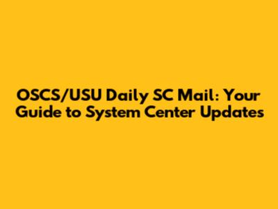 OSCS/USU Daily SC Mail: Your Guide to System Center Updates
