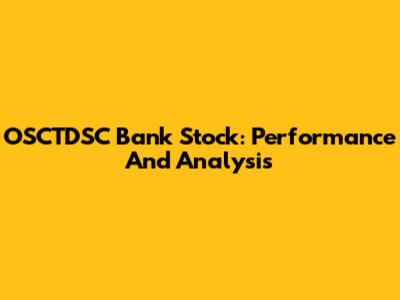 OSCTDSC Bank Stock: Performance And Analysis