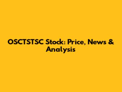OSCTSTSC Stock: Price, News & Analysis