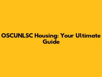 OSCUNLSC Housing: Your Ultimate Guide