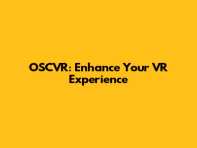 OSCVR: Enhance Your VR Experience