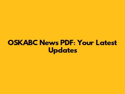 OSKABC News PDF: Your Latest Updates