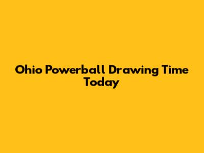 Ohio Powerball Drawing Time Today