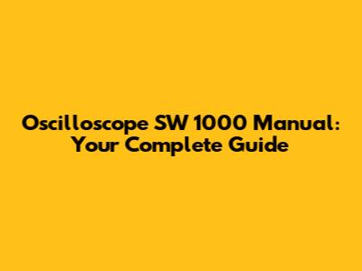 Oscilloscope SW 1000 Manual: Your Complete Guide
