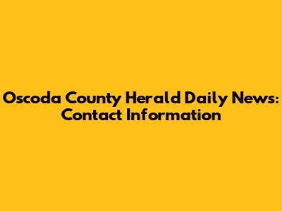 Oscoda County Herald Daily News: Contact Information