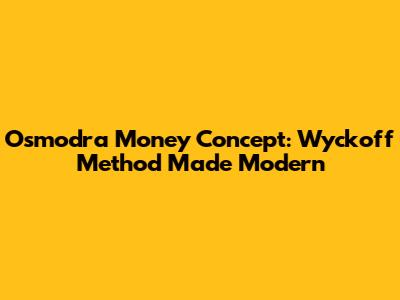 Osmodra Money Concept: Wyckoff Method Made Modern