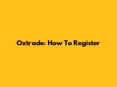 Oxtrade: How To Register