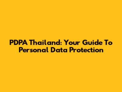 PDPA Thailand: Your Guide To Personal Data Protection