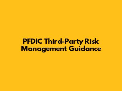 PFDIC Third-Party Risk Management Guidance