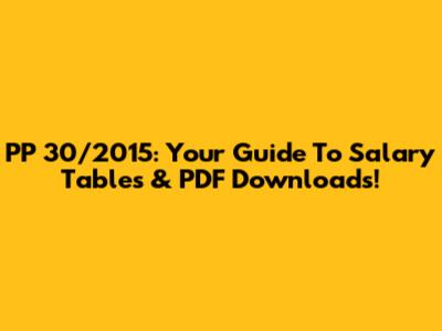 PP 30/2015: Your Guide To Salary Tables & PDF Downloads!