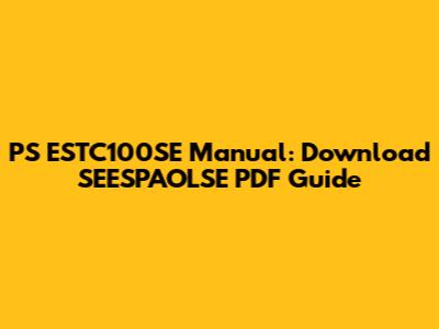 PS ESTC100SE Manual: Download SEESPAOLSE PDF Guide