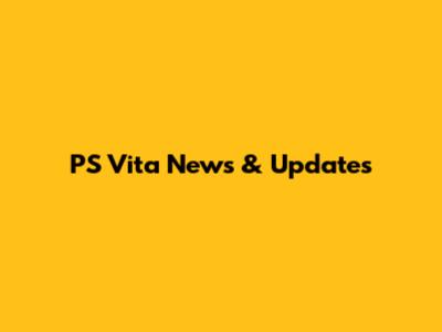 PS Vita News & Updates