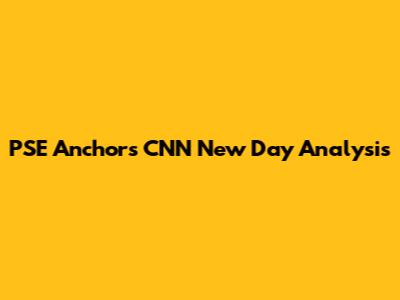PSE Anchor's CNN New Day Analysis