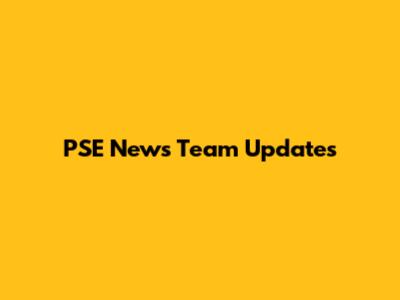 PSE News Team Updates