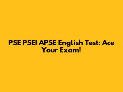 PSE PSEI APSE English Test: Ace Your Exam!