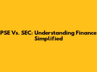 PSE Vs. SEC: Understanding Finance Simplified