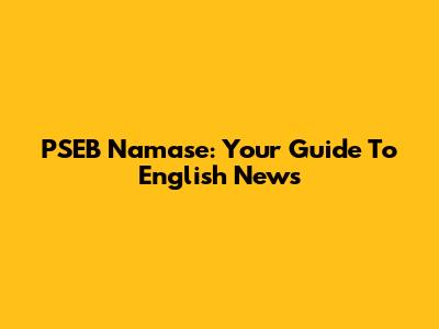 PSEB Namase: Your Guide To English News
