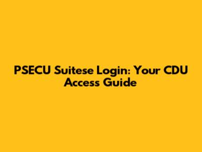 PSECU Suitese Login: Your CDU Access Guide