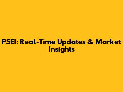 PSEI: Real-Time Updates & Market Insights