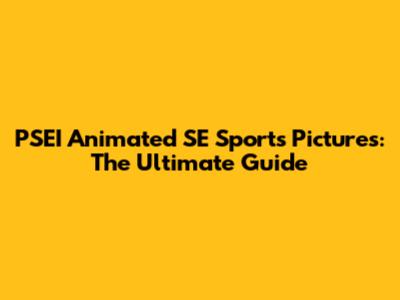 PSEI Animated SE Sports Pictures: The Ultimate Guide