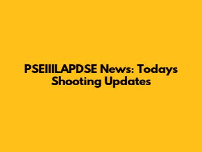 PSEIIILAPDSE News: Today's Shooting Updates