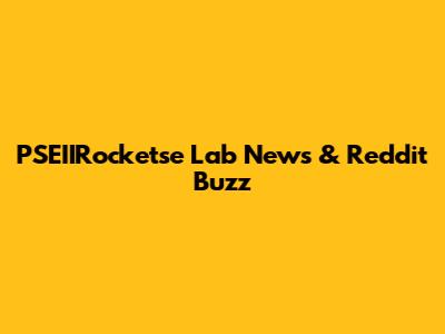 PSEIIRocketse Lab News & Reddit Buzz
