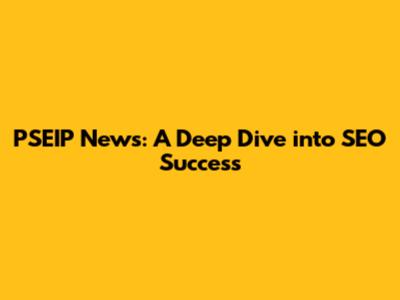 PSEIP News: A Deep Dive into SEO Success