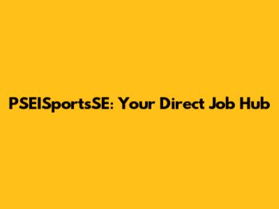 PSEISportsSE: Your Direct Job Hub