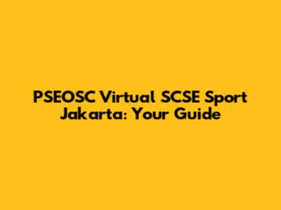 PSEOSC Virtual SCSE Sport Jakarta: Your Guide