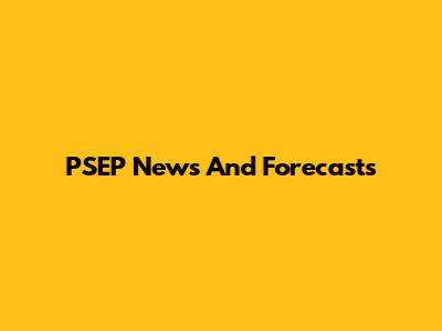 PSEP News And Forecasts