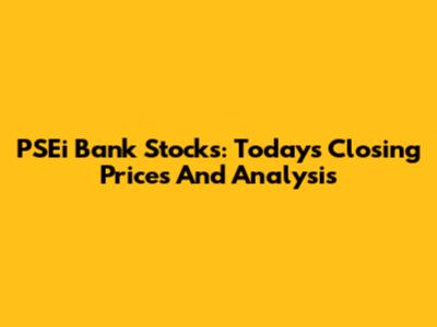 PSEi Bank Stocks: Today's Closing Prices And Analysis