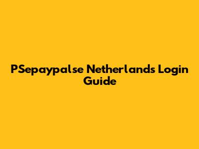 PSepaypalse Netherlands Login Guide