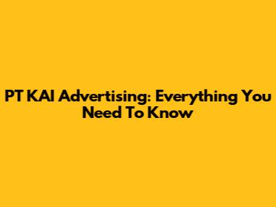 PT KAI Advertising: Everything You Need To Know