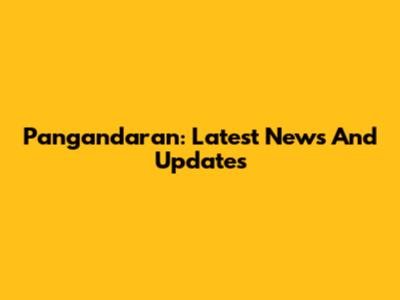 Pangandaran: Latest News And Updates