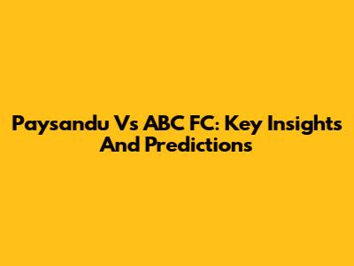 Paysandu Vs ABC FC: Key Insights And Predictions