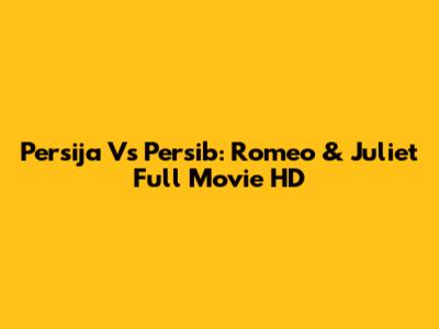 Persija Vs Persib: Romeo & Juliet Full Movie HD