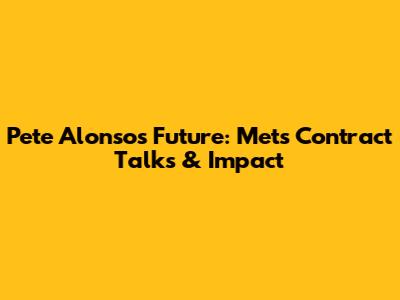 Pete Alonso's Future: Mets Contract Talks & Impact