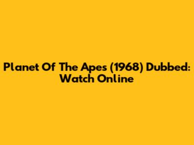 Planet Of The Apes (1968) Dubbed: Watch Online