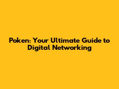 Poken: Your Ultimate Guide to Digital Networking